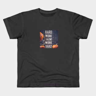 Hard Work Talent Kids T-Shirt